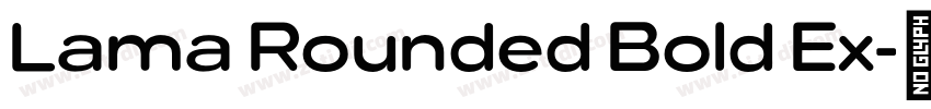 Lama Rounded Bold Ex字体转换 Lama Rounded Bold Ex字体转换